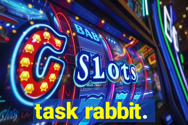 task rabbit.